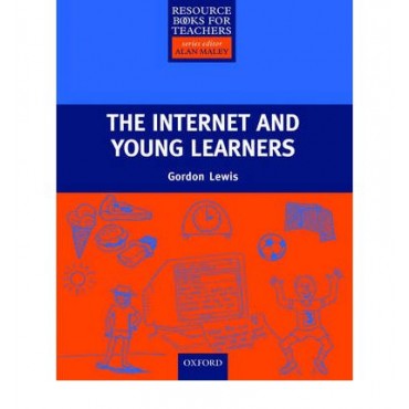 The Internet and Young Learners (Resource Books for Teachers)